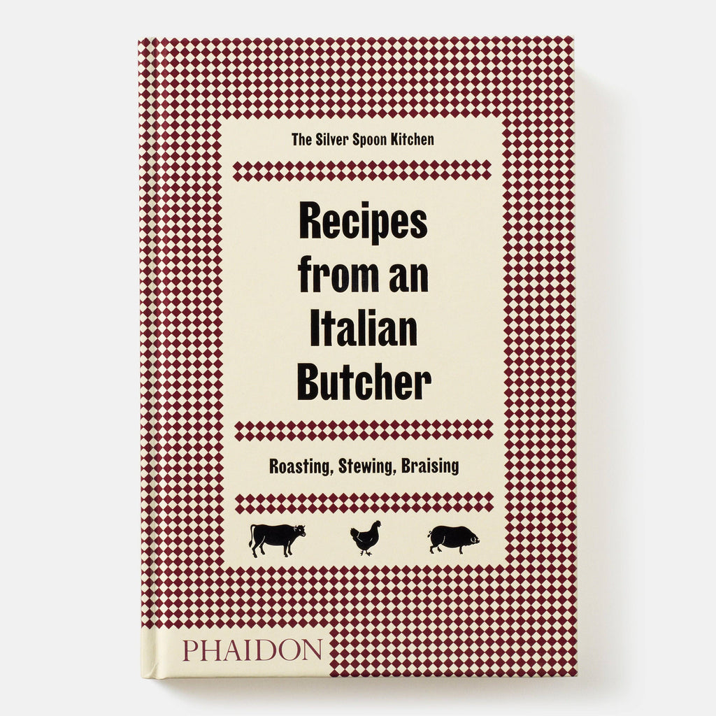 Recettes d'un boucher italien : Rôtir, Mijoter, Braiser